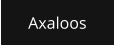 Axaloos