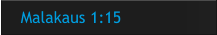 Malakaus 1:15
