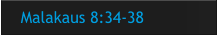 Malakaus 8:34-38