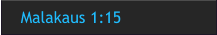 Malakaus 1:15
