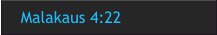 Malakaus 4:22