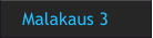 Malakaus 3