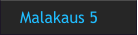 Malakaus 5