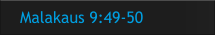 Malakaus 9:49-50
