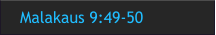 Malakaus 9:49-50