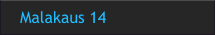 Malakaus 14