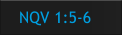 NQV 1:5-6
