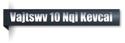 Vajtswv 10 Nqi Kevcai