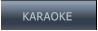 KARAOKE KARAOKE