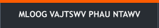 MLOOG VAJTSWV PHAU NTAWV