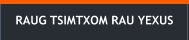 RAUG TSIMTXOM RAU YEXUS
