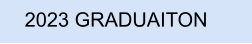 2023 GRADUAITON