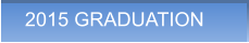 2015 GRADUATION 2015 GRADUATION